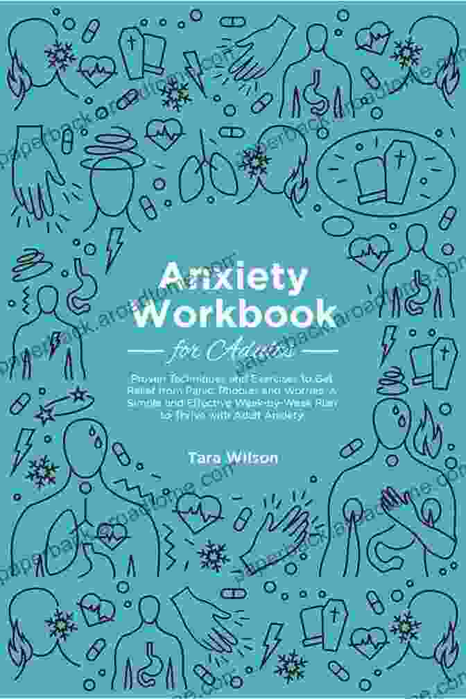 Anxiety Workbook For Adults The Anxiety Workbook For Adult : Freedom From Depression In 7 Weeks: Discover The Cognitive Therapy Techniques To Recover From Depression And To Attain Mindful Self Compassion