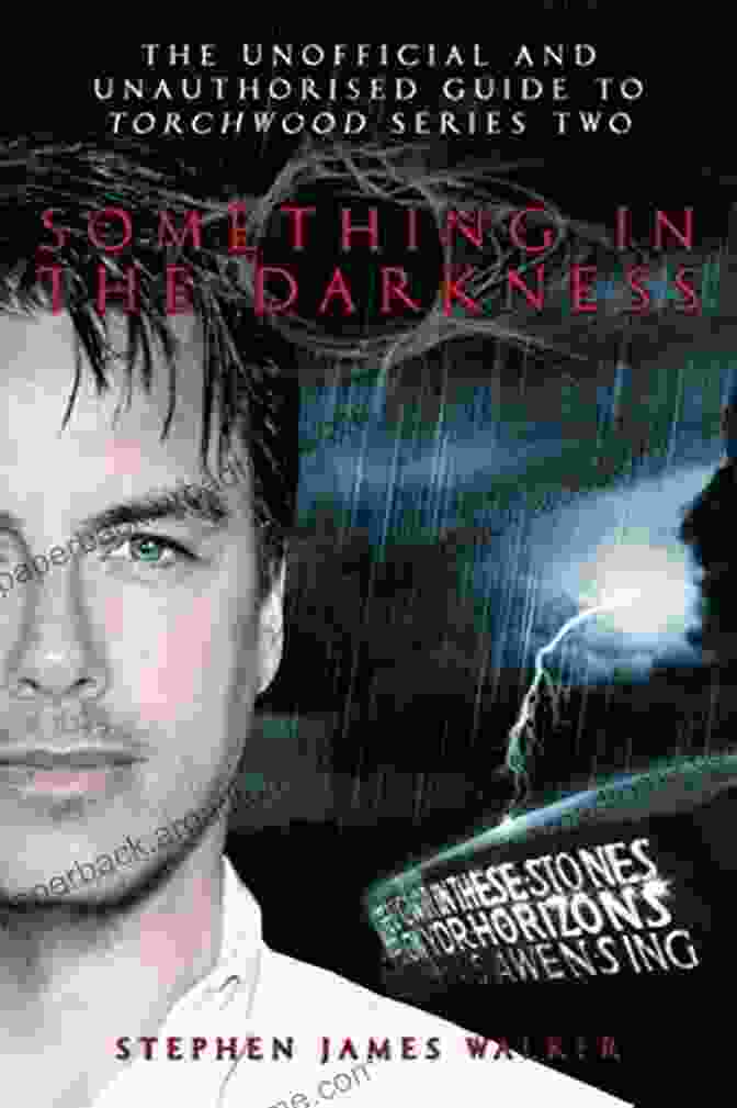 Author Image Torchwood: Something In The Darkness: The Unofficial And Unauthorised Guide To Torchwood Two