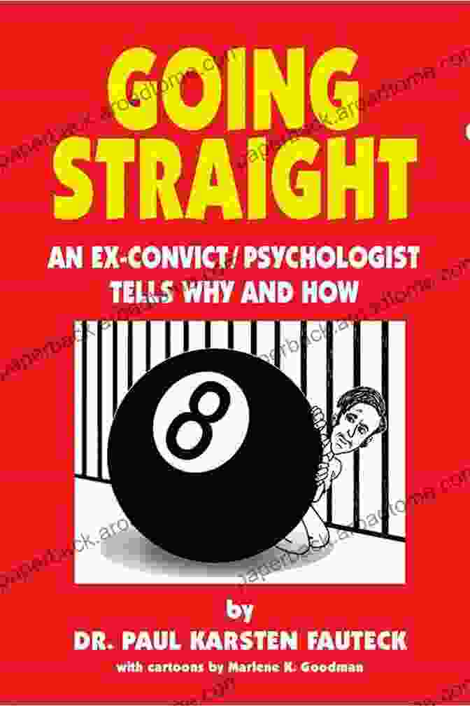 Book Cover Of 'An Ex Convict Psychologist Tells Why And How' Going Straight: An Ex Convict/Psychologist Tells Why And How