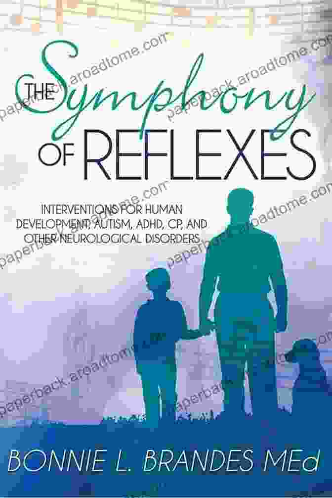 Book Cover Of Interventions For Human Development In Autism, ADHD, CP, And Other Neurological Conditions The Symphony Of Reflexes: Interventions For Human Development Autism ADHD CP And Other Neurological DisFree Downloads