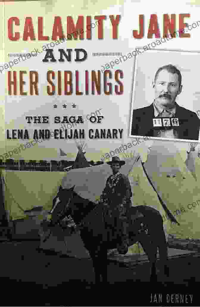 Calamity Jane And Her Siblings Standing In Front Of A Wagon In The Old West Calamity Jane And Her Siblings: The Saga Of Lena And Elijah Canary