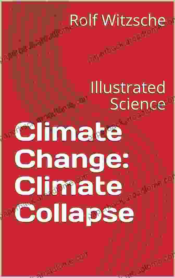 Climate Change: Climate Collapse Illustrated Science Climate Change: Climate Collapse: Illustrated Science