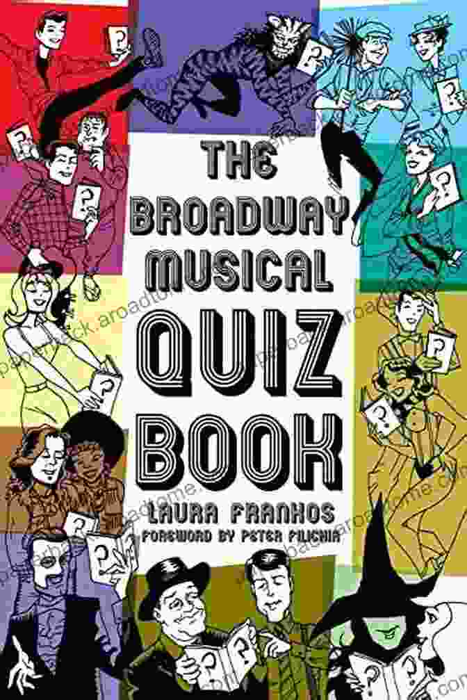 Cover Of 'The Broadway Musicals Quizzes And Facts' The Broadway Musicals Quizzes And Facts: How Well Do You Understand The Broadway Musicals?