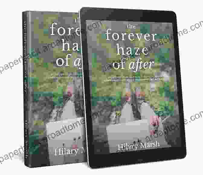 Cover Of The Forever Haze Of After The Forever Haze Of After: My Story Of Resilience Strength And Companionship While Navigating My Afters