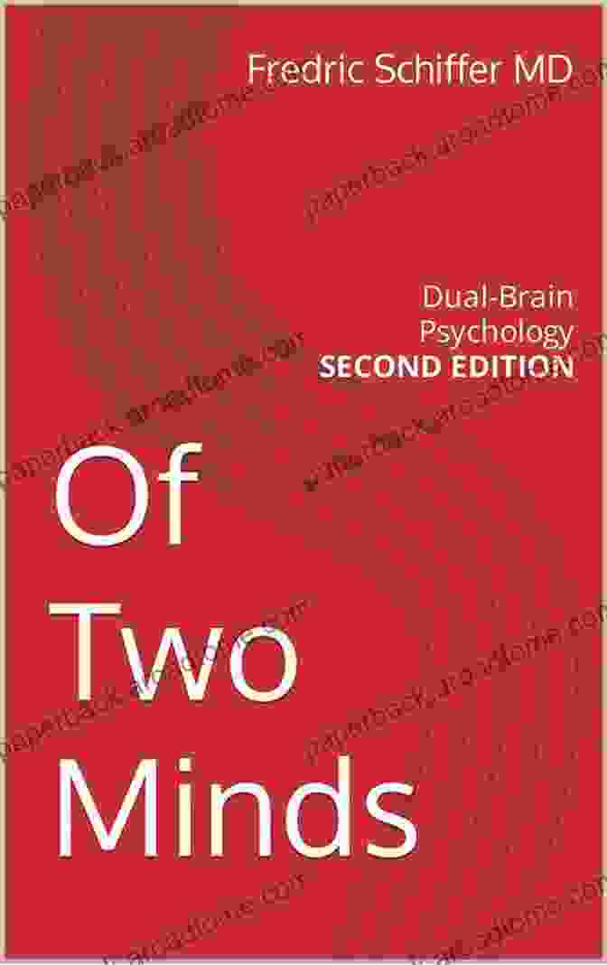 Dual Brain Psychology, Second Edition Book Cover Of Two Minds: Dual Brain Psychology SECOND EDITION (Of Two Minds By Schiffer 1)