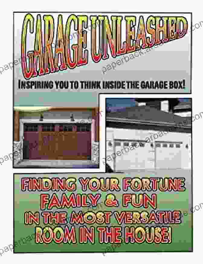 Family Edition Garage Unleashed Book Cover Family Edition Garage Unleashed Finding Your Fortune Family Fun In The Most Versatile Room In The House (Life Home 1)