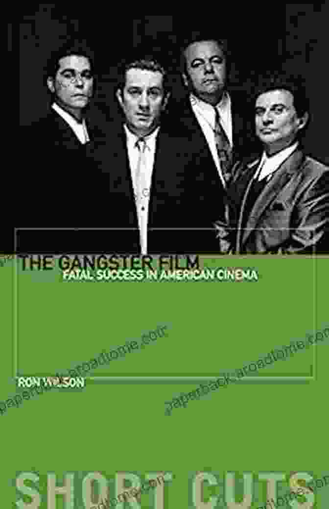 Fatal Success In American Cinema Short Cuts The Gangster Film: Fatal Success In American Cinema (Short Cuts)