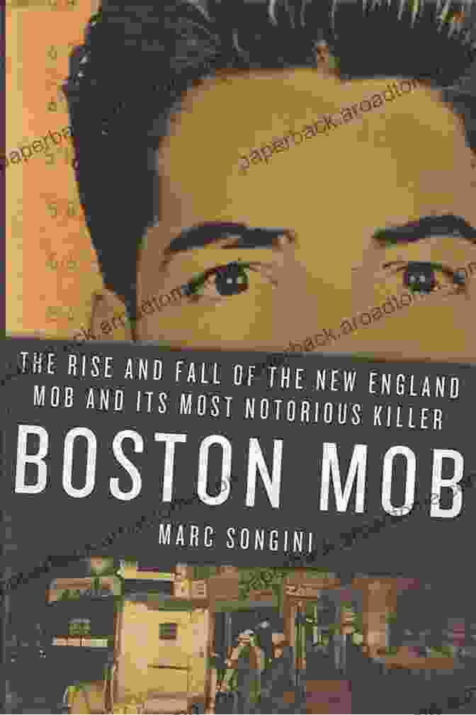 FBI Raid Boston Mob: The Rise And Fall Of The New England Mob And Its Most Notorious Killer