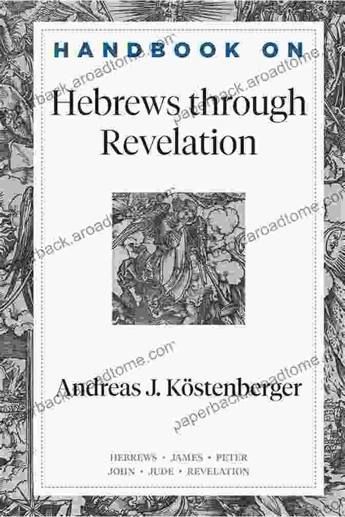 Hebrews Manuscript Handbook On Hebrews Through Revelation (Handbooks On The New Testament)