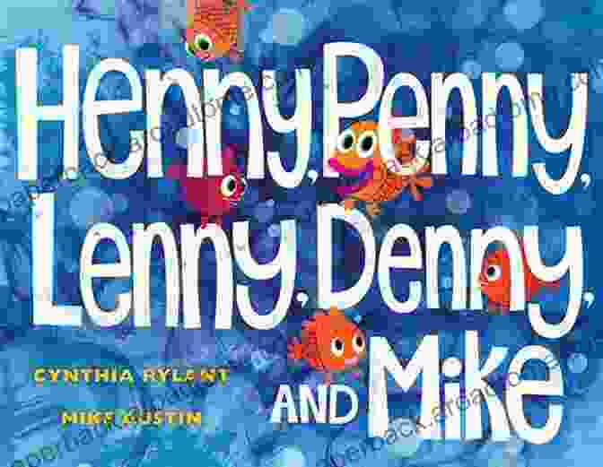 Henny Penny, Lenny Denny, And Mike Book Cover With Colorful Illustrations Of The Characters Henny Penny Lenny Denny And Mike