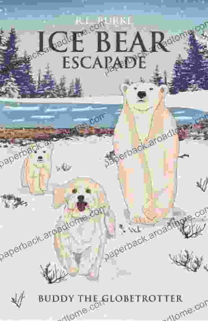 Ice Bear Escapade Buddy The Globetrotter Book Cover ICE BEAR ESCAPADE (Buddy The Globetrotter)