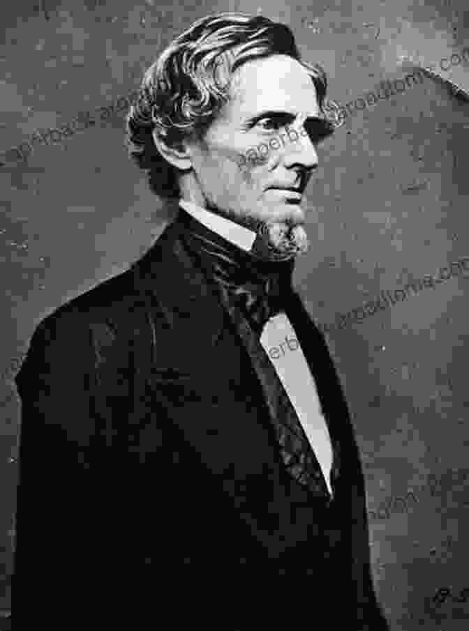 Jefferson Davis, President Of The Confederate States Of America The Life And Work Of Jefferson Davis: Complete Biography History Of The Confederate States Of America The Rise And Fall Of The Confederate Government