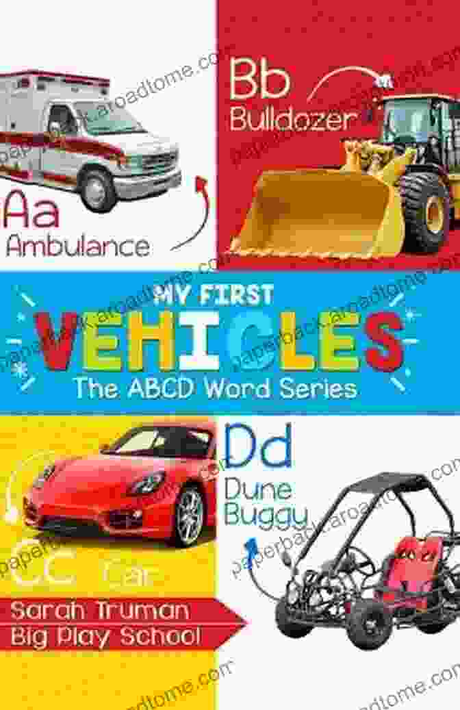 My First Vehicles: The Abcd Word