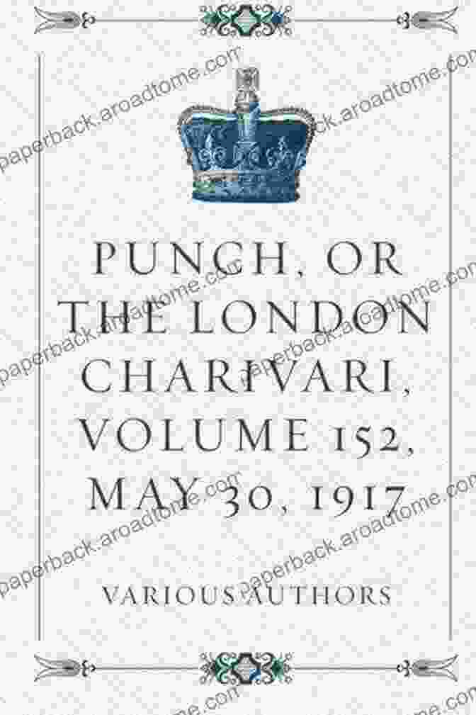 Punch Or The London Charivari Volume 152 May 1917 Cover Punch Or The London Charivari Volume 152 May 9 1917