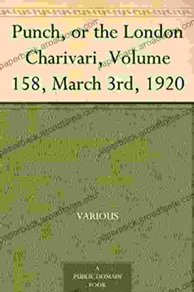 Punch, Or The London Charivari Volume 158, March 3rd, 1920 Punch Or The London Charivari Volume 158 March 3rd 1920