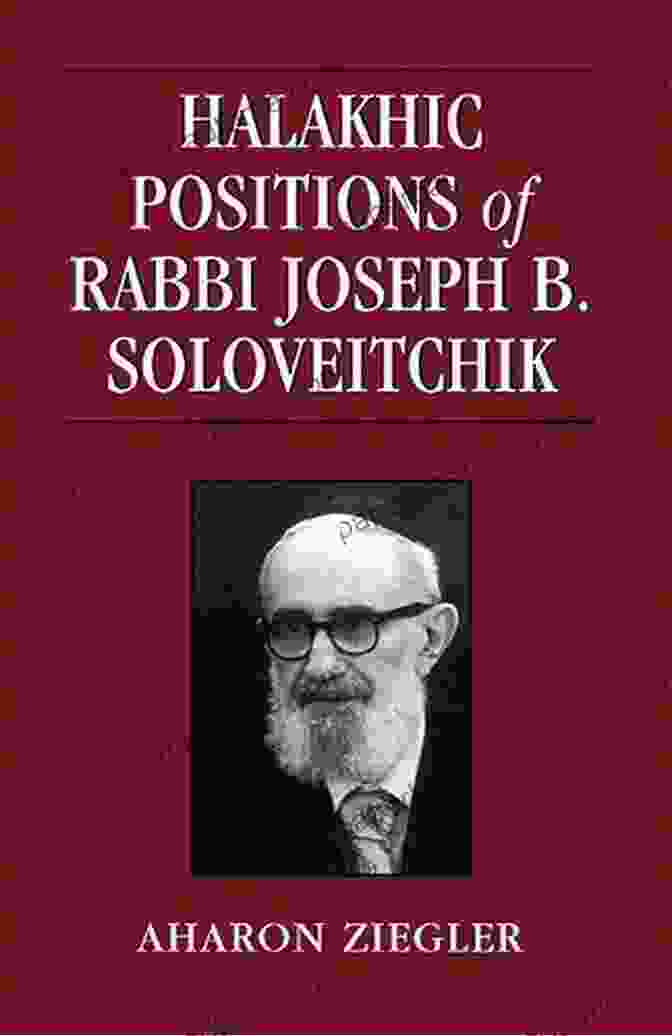 Rabbi Joseph Soloveitchik Halakhic Positions Of Rabbi Joseph B Soloveitchik