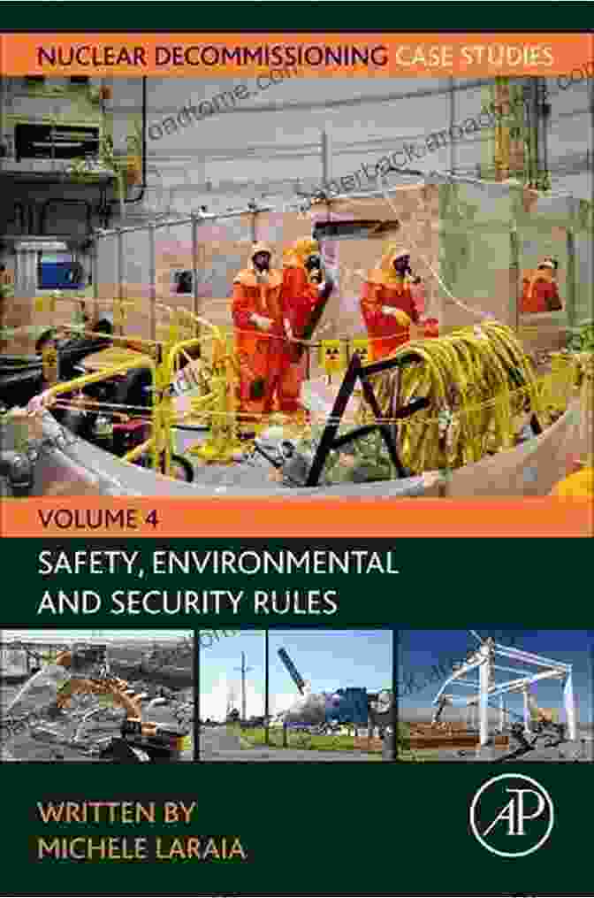 Safety, Environmental, And Security Rules Book Cover Nuclear Decommissioning Case Studies: Safety Environmental And Security Rules