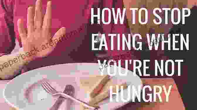 Stop Eating When You Are Not Hungry Book Cover Stop Eating When You Are Not Hungry: Simple Method To Break Bad Habits