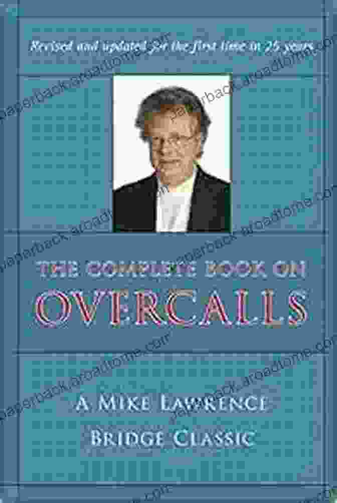 The Complete Guide To Overcalls Book Cover The Complete On Overcalls Part 2 Of 3: Responding To An Overcall