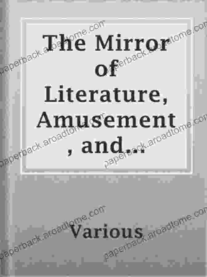 The Mirror Of Literature Amusement And Instruction Volume 13 No 366 April 18 The Mirror Of Literature Amusement And Instruction Volume 13 No 366 April 18 1829