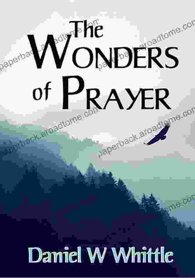 The Wonders Of Prayer Book Cover The Wonders Of Prayer A Record Of Well Authenticated And Wonderful Answers To Prayer