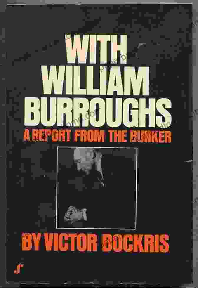 With William Burroughs Report From The Bunker Book Cover With William Burroughs: A Report From The Bunker