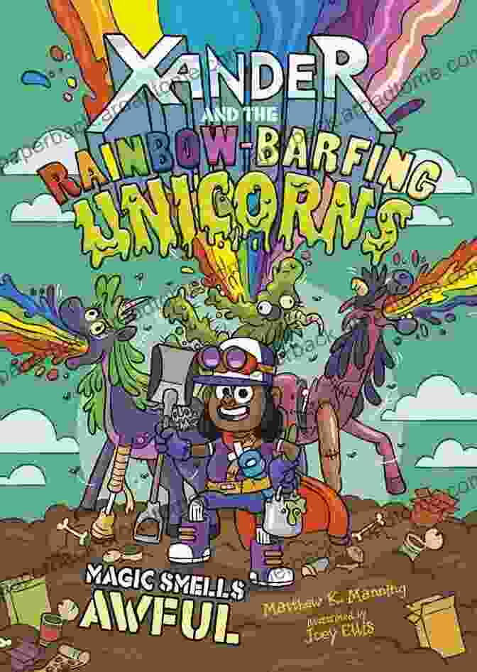 Xander And The Rainbow Barfing Unicorns On An Adventure Who Turned Off The Colors? (Xander And The Rainbow Barfing Unicorns)