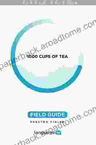 1000 Cups Of Tea: Field Guide