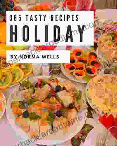 365 Tasty Holiday Recipes: Enjoy Everyday With Holiday Cookbook