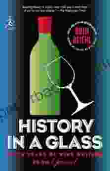 History In A Glass: Sixty Years Of Wine Writing From Gourmet (Modern Library Food)