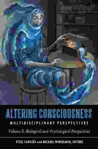 Altering Consciousness: Multidisciplinary Perspectives