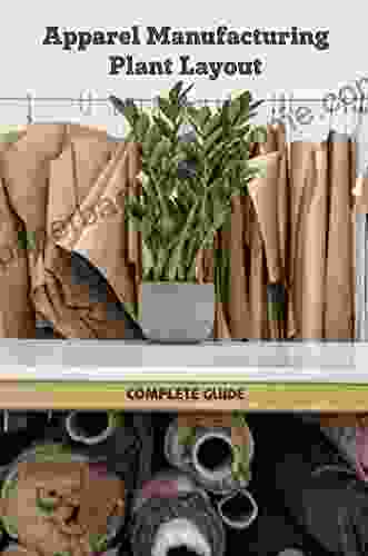 Apparel Manufacturing Plant Layout: Complete Guide