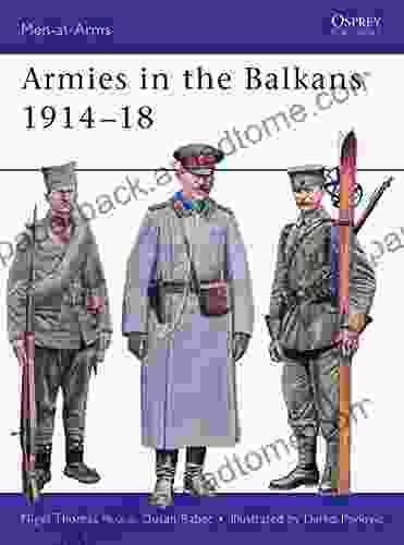 Armies In The Balkans 1914 18 (Men At Arms 356)