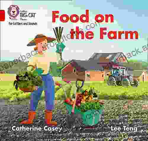 Collins Big Cat Phonics For Letters And Sounds Food On The Farm: Band 02B/Red B: Band 2B/Red B