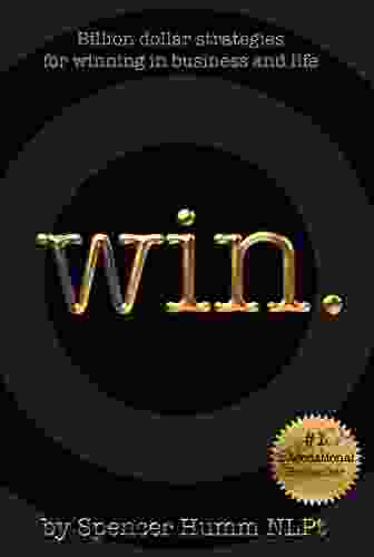 Win : Billion Dollar Secrets For Winning In Business And Life