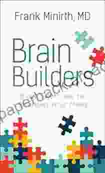 Brain Builders: Easy Exercises To Sharpen Your Mind