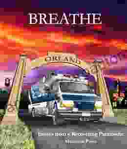 Breathe: Essays From A Recovering Paramedic