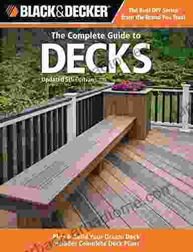 Black Decker The Complete Guide to Decks Updated 5th Edition (Black Decker Complete Guide)