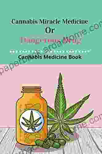 Cannabis Miracle Medicine Or Dangerous Drug: Cannabis Medicine Book: Old Cannabis Medicine Bottles