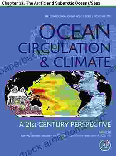 Ocean Circulation And Climate: Chapter 17 The Arctic And Subarctic Oceans/Seas (International Geophysics 103)