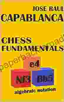 Chess Fundamentals In Algebraic Notation (Illustrated)