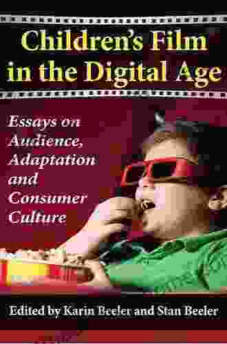 Children s Film in the Digital Age: Essays on Audience Adaptation and Consumer Culture