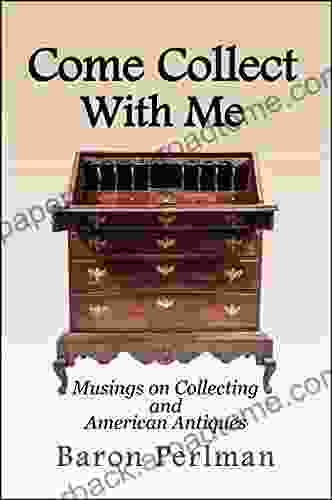 Come Collect With Me: Musings on Collecting and American Antiques