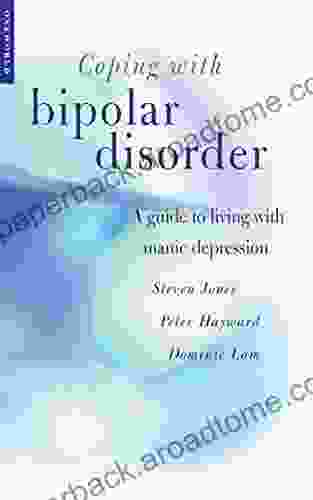 Coping With Bipolar Disorder: A CBT Informed Guide To Living With Manic Depression (Coping With )