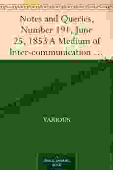 Notes And Queries Number 191 June 25 1853 A Medium Of Inter Communication For Literary Men Artists Antiquaries Genealogists Etc