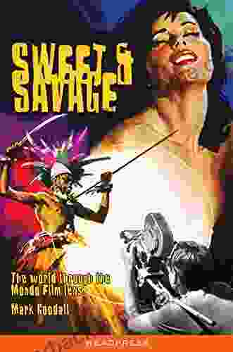 Sweet And Savage: The World Through The Mondo Film Lens