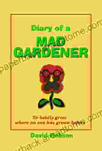 Diary Of A Mad Gardener