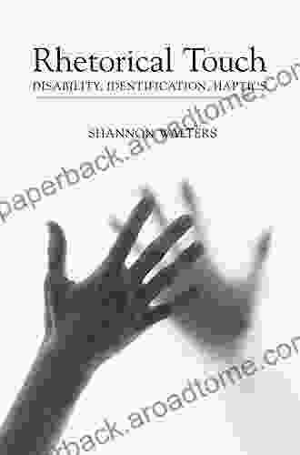 Rhetorical Touch: Disability Identification Haptics (Studies In Rhetoric Communication)