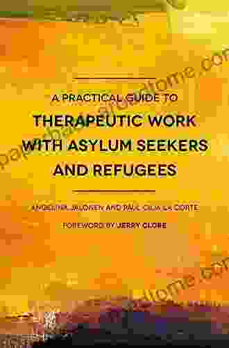 A Practical Guide To Therapeutic Work With Asylum Seekers And Refugees (Practical Guides)