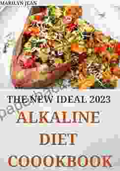 The New Ideal 2024 Alkaline Diet Cookbook : 180+ Easy Alkaline Recipes to Bring Your Body Back to Balance